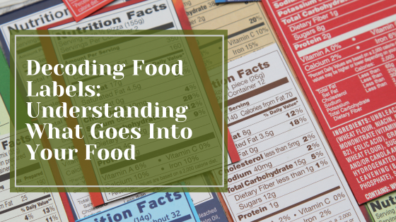 Navigating Food Labels: Deciphering Nutrition Information